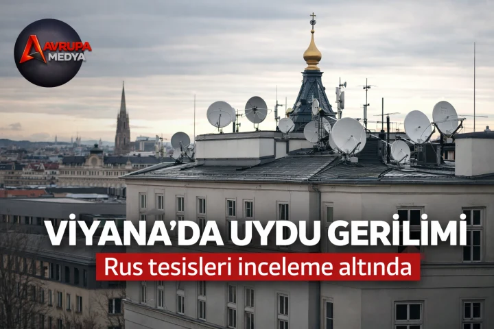 Viyana’da Şüpheli Uydu Tesisleri: Rusya’nın Gizli Veri Ağı mı?